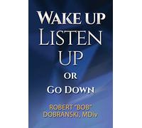 Wake Up Listen Up or Go Down