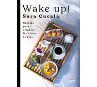Wake Up!: Recetas para empezar MUY bien el día... (Cocina Temática)