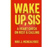 Wake Up, Sis: A Heart Check on Rest, Comfort, and Calling