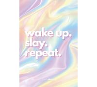 Wake Up. Slay. Repeat.: Lined Notebook 6x9 - 110 Pages Journal, Motivational Aesthetic Cover, Perfect Gift for Students & Boss Babes