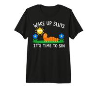 Wake Up Sluts It's Time to Sin, Funny Animal Meme Camiseta Premium