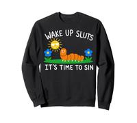 Wake Up Sluts It's Time to Sin, Funny Animal Meme Sudadera
