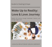 Wake Up to Reality: A Journey Through Love, Loss, and Healing