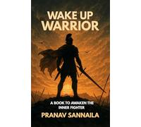 WAKE UP WARRIOR: A BOOK TO AWAKEN THE INNER FIGHTER