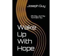 Wake Up with Hope: 25-Day Journey To A New You