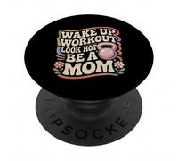Wake Up Workout Look Hot Be A Mom Rutina de Bienestar PopSockets PopGrip Adhesivo
