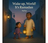 Wake up, World! It’s Ramadan!