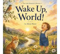 Wake Up, World! (The Little Moments Collection)