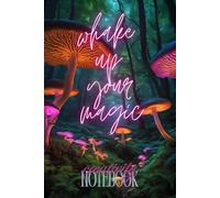 Wake Up Your Magic: Imagination, Creativity Notebook For You, Magic Forest, Pretty Journal, Motivation Writting, Colorful Journal for Gils, Students, Colagge, Office or Special Gift.