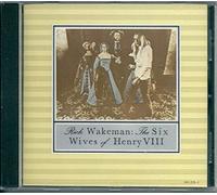 Wakeman, Rick - Six Wives of Henry VIII
