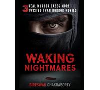 WAKING NIGHTMARES : 3 REAL Murder Cases More Twisted Than Horror Movies (Real Cases That Still Haunt Us)