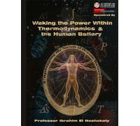 Waking the power within thermodynamic & the human battery: Unplugging the secrets of human batteries