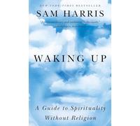 Waking Up: A Guide to Spirituality Without Religion