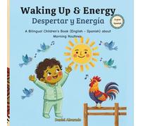 Waking Up & Energy - Despertar y Energía: A Bilingual Children's Book (English - Spanish) about Morning Routines / Un libro bilingüe para niños sobre ... / My Little Steps: Sonidos y Sentimientos)
