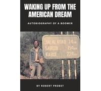 Waking Up From the American Dream: Autobiography of a Boomer