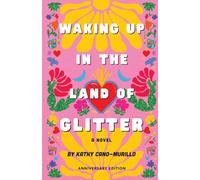 Waking Up in the Land of Glitter: A Crafty Chica Novel (Anniversary Edition)