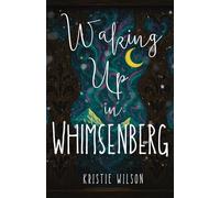 Waking Up in Whimsenberg