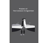 Waking Up - The Courage to Question: Writing Your Truth After Leaving a High-Control Religion