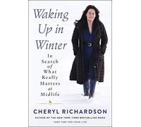 WAKING UP WINTER: In Search of What Really Matters at Midlife