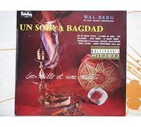 Wal-Berg Orchestra - Un Soir A Bagdad / Les Mille Et Une Nuits