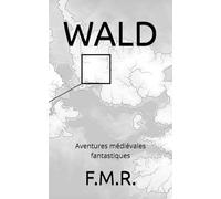Wald: Aventures médiévales fantastiques