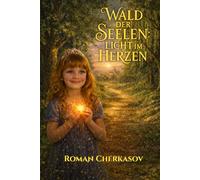 Wald der Seelen Licht im Herzen