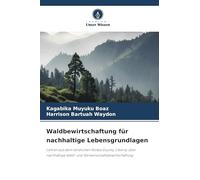 Waldbewirtschaftung für nachhaltige Lebensgrundlagen: Lehren aus dem nördlichen Nimba County, Liberia, über nachhaltige Wald- und Gemeinschaftsbewirtschaftung