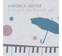 Waldeck Sextet It Might Be French (Vinyl) 12" EP