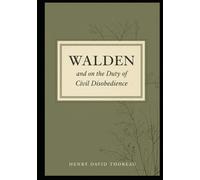 Walden and On the Duty of Civil Disobedience
