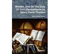 Walden, and On The Duty Of Civil Disobedience by Henry David Thoreau