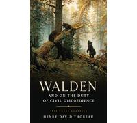 WALDEN: and ON THE DUTY OF CIVIL DISOBEDIENCE: The Complete Unabridged Classic