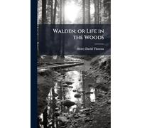 Walden; or Life in the Woods