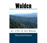 Walden: or, Life in the Woods