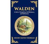Walden: The Call to Simplicity, Nature, and Self-Reliance (Deluxe Hardbound Edition)