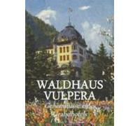 Waldhaus Vulpera: Geheimnisse Eines Grandhotels (ebook)