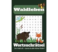 Waldleben Wortsuchrätsel Buch: Druck über Waldleben, Tiere und mehr - 6x9 Zoll, 110 Seiten, 50+ Rätsel … Geschenk für Freizeit, Urlaub und Ferien