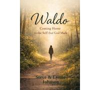 Waldo: Coming Home to the Self That God Made