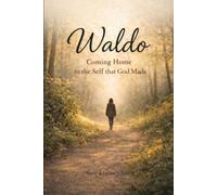 Waldo: Coming Home to the Self that God Made (The Discipleship Library)