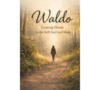 Waldo: Coming Home to the Self that God Made (The Discipleship Library)