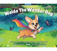 Waldo The Wonder Dog: A true story about a smart corgi who rescued his owner...