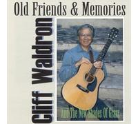 Waldron, Cliff - Old Friends & Memories