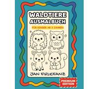Waldtiere Ausmalbuch für Kinder ab 3 Jahren - Premium Edition: 50 süße Waldtier-Motive • Dicke Linien • Einzelseiten • Perfekt für Kindergarten, ... Nachmittage (Tierwelt - Premium Edition)