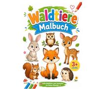Waldtiere Malbuch ab 3 Jahren: Liebevolle Tiermotive mit dicken Linien und großen Flächen - Ausmalbuch für kleine Künstler, Mädchen & Jungen