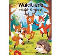 Waldtiere: Malbuch für Kinder