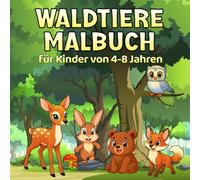 Waldtiere Malbuch für Kinder von 4-8 Jahren: Waldfreunde aus aller Welt