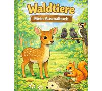 Waldtiere: Mein Ausmalbuch