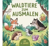 Waldtiere zum Ausmalen für alle Wald(er-)forschenden Kinder ab etwa 4 Jahren, zum entdecken, entspannen und "Geschichten zu den Bildern"- Erfinder.