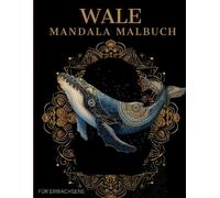 Wale Mandala Malbuch: Wale Ausmalbuch mit Mandala-Motiven für Erwachsene