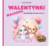 Walentynki malucha: Urocza walentynkowa kolorowanka dla dzieci od 3 lat (Mały Odkrywca)