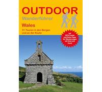 Wales 31 Touren in den Bergen und an der Küste: Tagestouren, Rundwanderwege und leichte Wanderungen. Alle Wanderwege mit GPS-Tracks: 370 (Outdoor Regional Wanderführer)